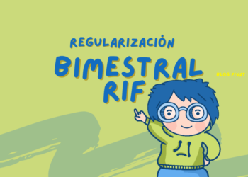 RIF: Cómo mantenerte al día con la regularización bimestral.