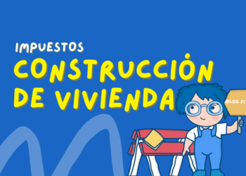 ¿Vas a construir tu casa? Descubre los impuestos que debes conocer.