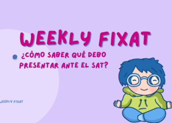  ¿Cómo saber qué debo presentar ante el SAT?