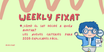 ¿Cómo el SAT decide a quién auditar? Los nuevos criterios para 2026 explicados fácil.
